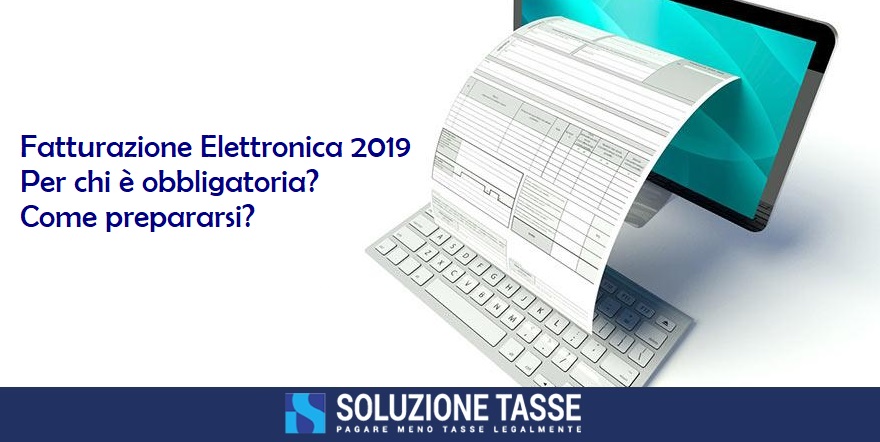 Fattura elettronica 2019: È obbligatoria per tutti? Come prepararsi?  
