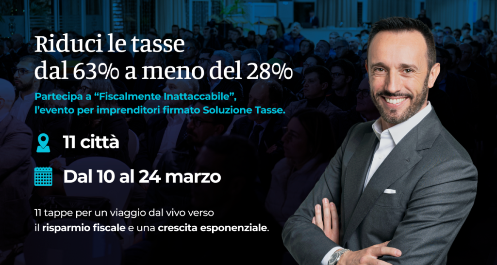 Tour Soluzione Tasse 2025: 11 tappe per scoprire come essere fiscalmente inattaccabili  